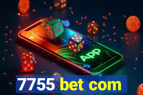 7755 bet com